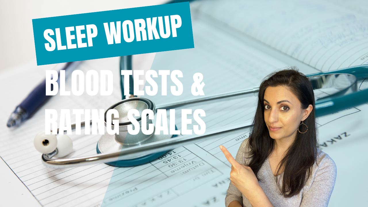 Blood tests and Sleep Rating Scales to Workup Sleep Issues