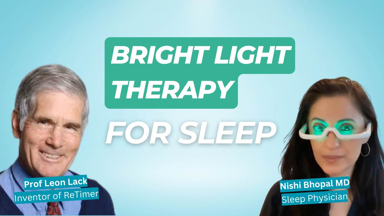 Doctor’s Guide To Bright Light Therapy For Insomnia: Featuring Professor Leon Lack and ReTimer